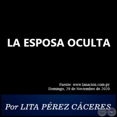 LA ESPOSA OCULTA - Por LITA PREZ CCERES - Domingo, 29 de Noviembre de 2020